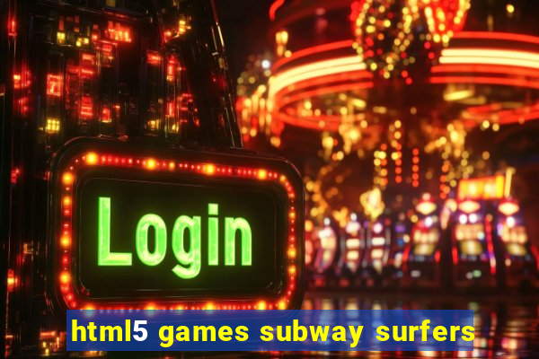 html5 games subway surfers